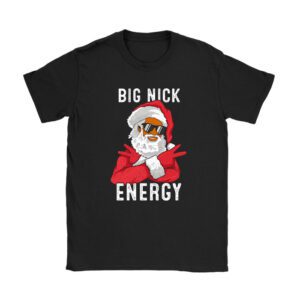 Big Nick Energy Funny Santa Christmas T-Shirt