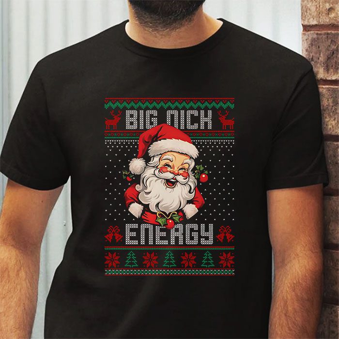 Big Nick Energy Santa Naughty Adult Ugly Christmas Sweater T Shirt 2 1