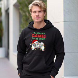 Christmas I Paused My Game To Be Here Funny Gamer Boys Men Hoodie 1 Christmas I Paused My Game To Be Here Funny Gamer Boys Men Hoodie 1 3