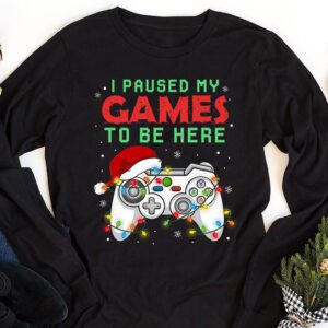 Christmas I Paused My Game To Be Here Funny Gamer Boys Men Longsleeve Tee 1 Christmas I Paused My Game To Be Here Funny Gamer Boys Men Longsleeve Tee 1 3