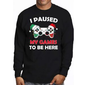 Christmas I Paused My Game To Be Here Funny Gamer Boys Men Longsleeve Tee 2 1