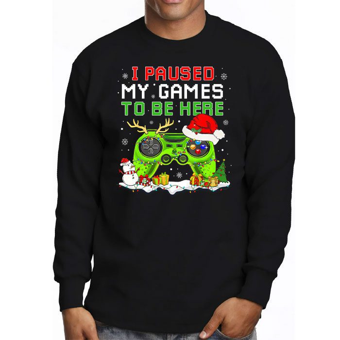 Christmas-I-Paused-My-Game-To-Be-Here-Funny-Gamer-Boys-Men-Longsleeve-Tee-2 Christmas I Paused My Game To Be Here Funny Gamer Boys Men Longsleeve Tee 2 2
