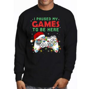 Christmas I Paused My Game To Be Here Funny Gamer Boys Men Longsleeve Tee 2 Christmas I Paused My Game To Be Here Funny Gamer Boys Men Longsleeve Tee 2 3