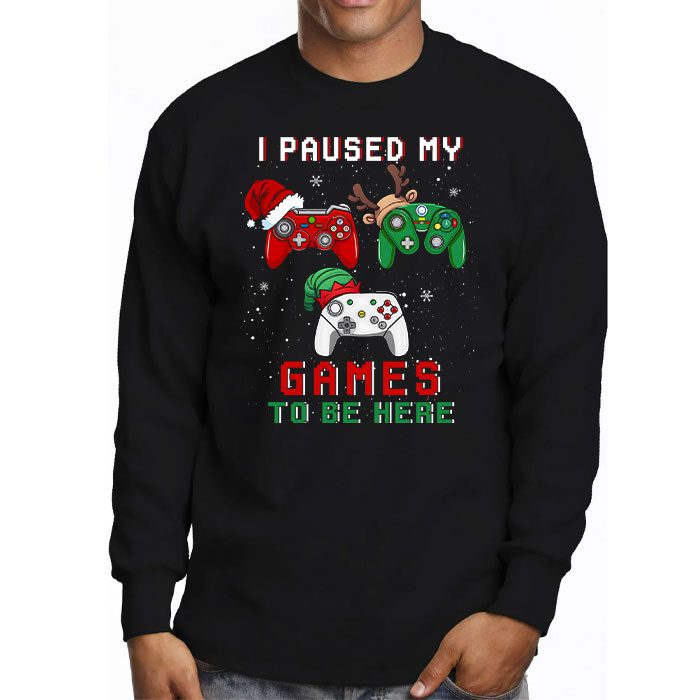 Christmas-I-Paused-My-Game-To-Be-Here-Funny-Gamer-Boys-Men-Longsleeve-Tee-2 Christmas I Paused My Game To Be Here Funny Gamer Boys Men Longsleeve Tee 2