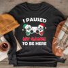 Christmas I Paused My Game To Be Here Funny Gamer Boys Men Longsleeve Tee