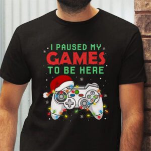Christmas I Paused My Game To Be Here Funny Gamer Boys Men T-Shirt 2 Christmas I Paused My Game To Be Here Funny Gamer Boys Men T Shirt 2 23
