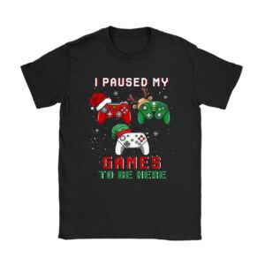 Christmas I Paused My Game To Be Here Funny Gamer Boys Men T-Shirt