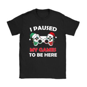 Christmas I Paused My Game To Be Here Funny Gamer Boys Men T-Shirt