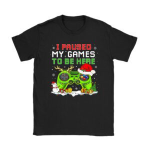 Christmas I Paused My Game To Be Here Funny Gamer Boys Men T-Shirt