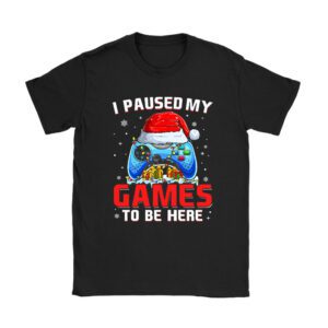 Christmas I Paused My Game To Be Here Funny Gamer Boys Men T-Shirt