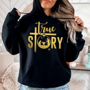 Christmas Nativity Shirt True Story Nativity Scene Gifts Hoodie 1 1