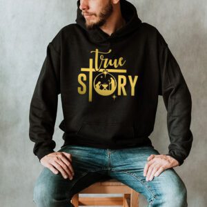 Christmas Nativity Shirt True Story Nativity Scene Gifts Hoodie 2 1