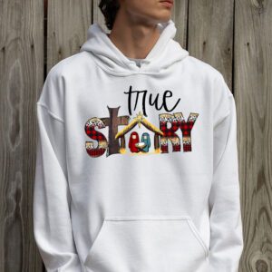 Christmas Nativity Shirt True Story Nativity Scene Gifts Hoodie 2