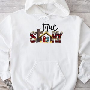 Christmas Nativity Shirt True Story Nativity Scene Gifts Hoodie