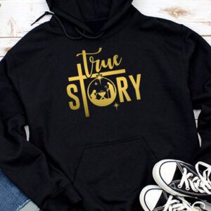 Christmas Nativity Shirt True Story Nativity Scene Gifts Hoodie