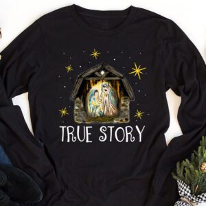 Christmas Nativity Shirt True Story Nativity Scene Gifts Longsleeve Tee 1 3