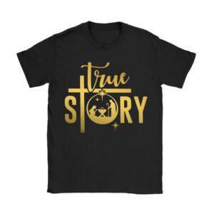 Christmas Nativity Shirt True Story Nativity Scene Gifts T-Shirt