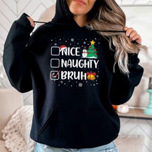 Christmas Nice Naughty Bruh Funny Xmas List Women Men Kids Hoodie 1 2