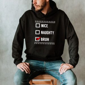 Christmas Nice Naughty Bruh Funny Xmas List Women Men Kids Hoodie 2 4