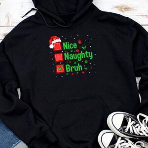 Christmas Nice Naughty Bruh Funny Xmas List Women Men Kids Hoodie