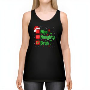 Christmas Nice Naughty Bruh Funny Xmas List Women Men Kids Tank Top 2 3