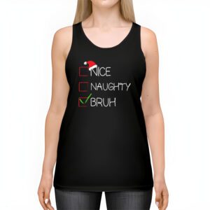 Christmas Nice Naughty Bruh Funny Xmas List Women Men Kids Tank Top 2