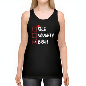 Christmas Nice Naughty Bruh Funny Xmas List Women Men Kids Tank Top 2 5