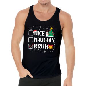 Christmas Nice Naughty Bruh Funny Xmas List Women Men Kids Tank Top 3 2