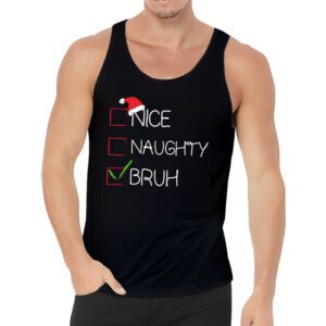 Christmas Nice Naughty Bruh Funny Xmas List Women Men Kids Tank Top 3