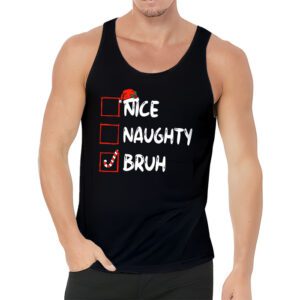 Christmas Nice Naughty Bruh Funny Xmas List Women Men Kids Tank Top 3 5