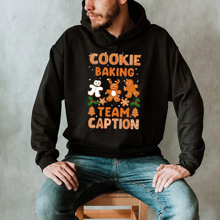 Cookie-Baking-Team-Caption-Gingerbread-Christmas-Hoodie-2 Cookie Baking Team Caption Gingerbread Christmas Hoodie 2 4