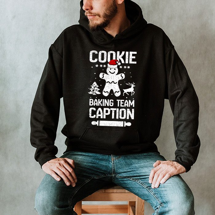 Cookie-Baking-Team-Caption-Gingerbread-Christmas-Hoodie-2 Cookie Baking Team Caption Gingerbread Christmas Hoodie 2