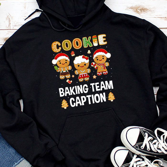 Cookie Baking Team Caption Gingerbread Christmas Hoodie