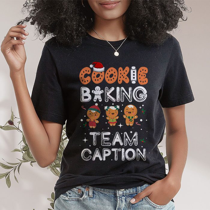 Cookie-Baking-Team-Caption-Gingerbread-Christmas-T-Shirt-1 Cookie Baking Team Caption Gingerbread Christmas T Shirt 1 2