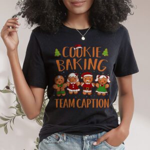 Cookie Baking Team Caption Gingerbread Christmas T-Shirt 1 Cookie Baking Team Caption Gingerbread Christmas T Shirt 1 3