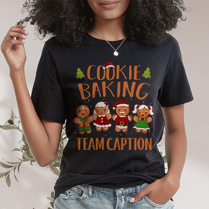 Cookie-Baking-Team-Caption-Gingerbread-Christmas-T-Shirt-1 Cookie Baking Team Caption Gingerbread Christmas T Shirt 1 3