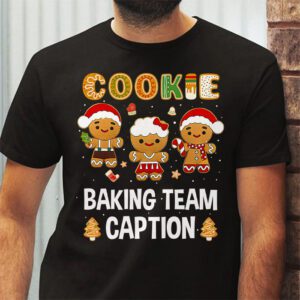Cookie Baking Team Caption Gingerbread Christmas T Shirt 2 1