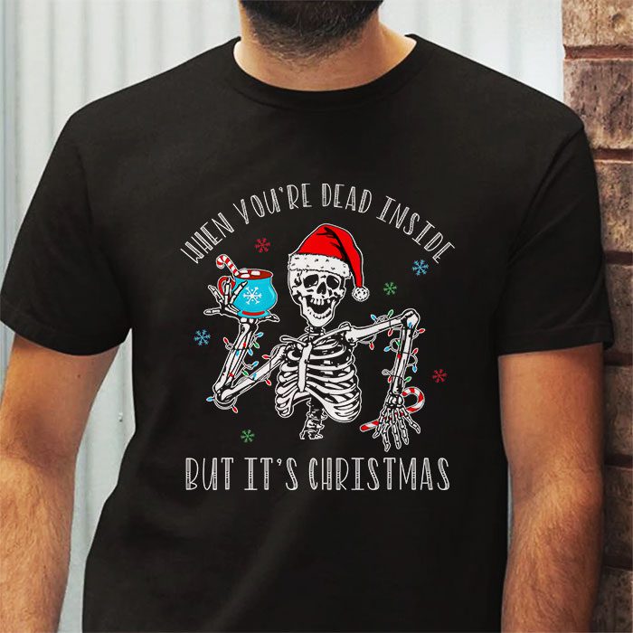 Dead Inside But Its Christmas Skeleton Coffee Xmas Women Men T Shirt 2 1