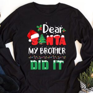 Dear Santa My Brother Did It Funny Christmas Pajama Longsleeve Tee 1