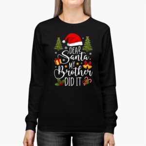 Dear Santa My Brother Did It Funny Christmas Pajama Longsleeve Tee 2 1