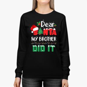 Dear Santa My Brother Did It Funny Christmas Pajama Longsleeve Tee 2