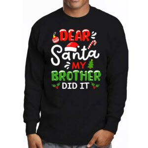 Dear Santa My Brother Did It Funny Christmas Pajama Longsleeve Tee 3 2