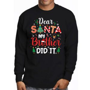 Dear Santa My Brother Did It Funny Christmas Pajama Longsleeve Tee 3 3