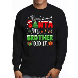 Dear Santa My Brother Did It Funny Christmas Pajama Longsleeve Tee 3 4