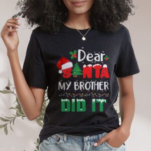 Dear Santa My Brother Did It Funny Christmas Pajama T Shirt 1