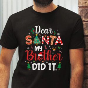 Dear Santa My Brother Did It Funny Christmas Pajama T Shirt 2 3