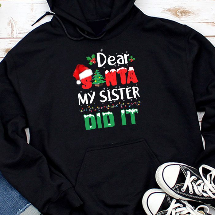 Dear Santa My Sister Did It Funny Christmas Pajama Hoodie