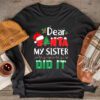 Dear Santa My Sister Did It Funny Christmas Pajama Longsleeve Tee