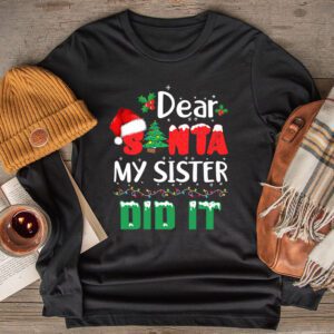 Dear Santa My Sister Did It Funny Christmas Pajama Longsleeve Tee