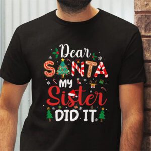 Dear Santa My Sister Did It Funny Christmas Pajama T Shirt 2 3